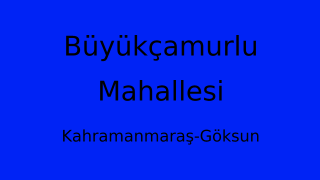 Büyükçamurlu Mahallesi Thumbnail