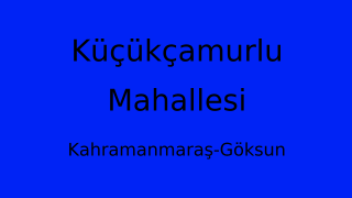 Küçükçamurlu Mahallesi Thumbnail