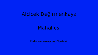 Alçiçek Değirmenkaya Mahallesi Thumbnail