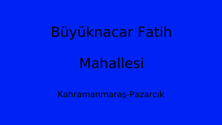 Büyüknacar Fatih Mahallesi Thumbnail