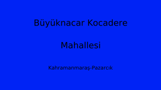 Büyüknacar Kocadere Mahallesi Thumbnail