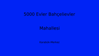 5000 Evler Bahçelievler Mahallesi Thumbnail