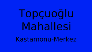 Topçuoğlu Mahallesi Thumbnail