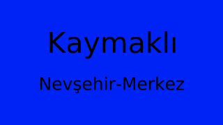 Kaymaklı, Merkez, Nevşehir Thumbnail