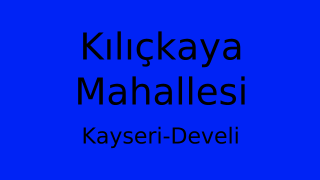 Kılıçkaya Mahallesi Thumbnail