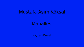 Mustafa Asım Köksal Mahallesi Thumbnail