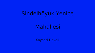 Sindelhöyük Yenice Mahallesi Thumbnail