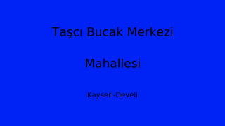 Taşcı Bucak Merkezi Mahallesi Thumbnail