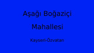 Aşağı Boğaziçi Mahallesi Thumbnail