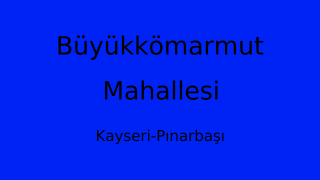 Büyükkömarmut Mahallesi Thumbnail