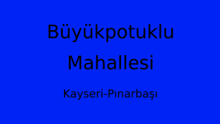 Büyükpotuklu Mahallesi Thumbnail