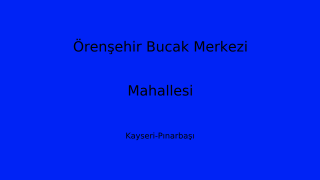 Örenşehir Bucak Merkezi Mahallesi Thumbnail