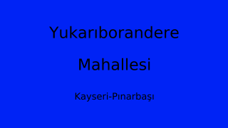 Yukarıborandere Mahallesi Thumbnail