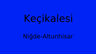 Keçikalesi, Altunhisar, Niğde Thumbnail