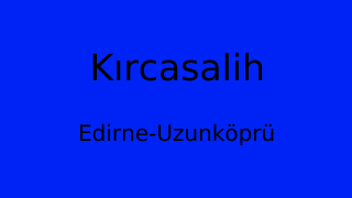 Kırcasalih, Uzunköprü, Edirne Thumbnail