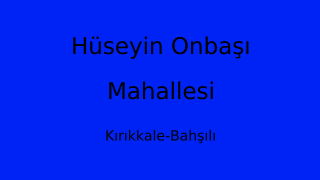 Hüseyin Onbaşı Mahallesi Thumbnail