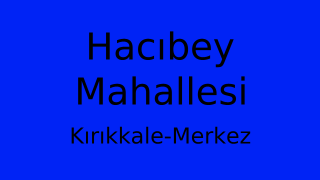 Hacıbey Mahallesi Thumbnail