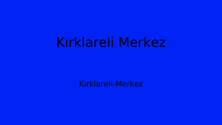 Kırklareli Merkez Belediyesi, Kırklareli Thumbnail