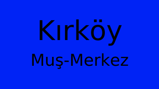 Kırköy, Merkez, Muş Thumbnail