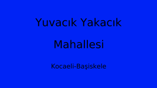 Yuvacık Yakacık Mahallesi Thumbnail