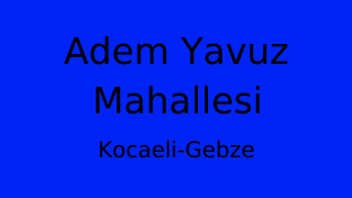 Adem Yavuz Mahallesi Thumbnail
