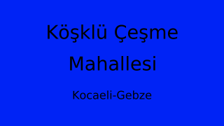 Köşklü Çeşme Mahallesi Thumbnail