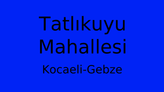 Tatlıkuyu Mahallesi Thumbnail