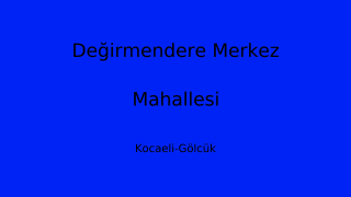 Değirmendere Merkez Mahallesi Thumbnail