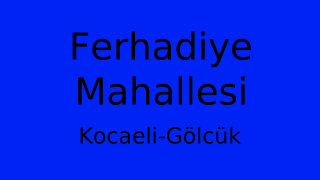 Ferhadiye Mahallesi Thumbnail