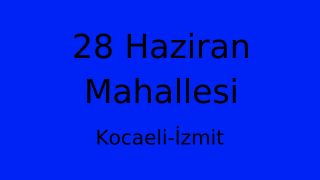 28 Haziran Mahallesi Thumbnail