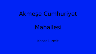 Akmeşe Cumhuriyet Mahallesi Thumbnail