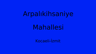 Arpalıkihsaniye Mahallesi Thumbnail