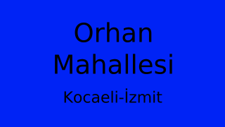Orhan Mahallesi Thumbnail