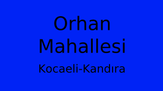 Orhan Mahallesi Thumbnail