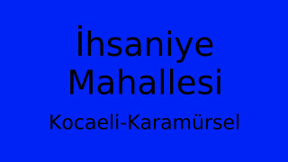 İhsaniye Mahallesi Thumbnail
