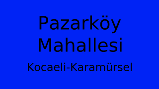 Pazarköy Mahallesi Thumbnail