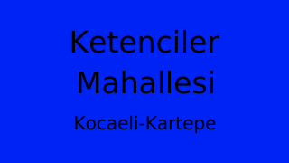 Ketenciler Mahallesi Thumbnail