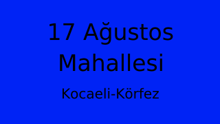 17 Ağustos Mahallesi Thumbnail