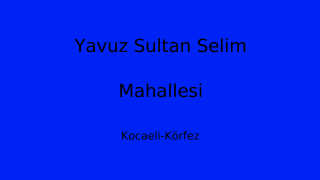 Yavuz Sultan Selim Mahallesi Thumbnail