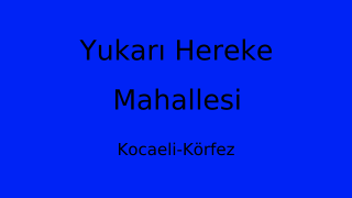 Yukarı Hereke Mahallesi Thumbnail