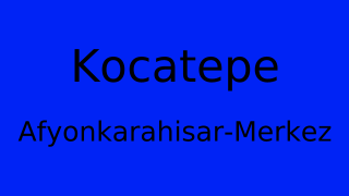 Kocatepe, Merkez, Afyonkarahisar Thumbnail