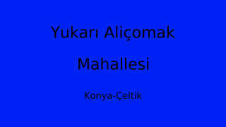 Yukarı Aliçomak Mahallesi Thumbnail