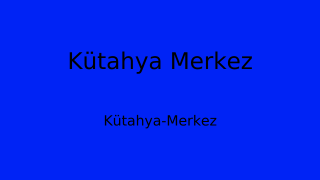 Kütahya Merkez Belediyesi, Kütahya Thumbnail