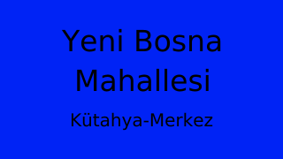 Yeni Bosna Mahallesi Thumbnail