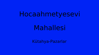 Hocaahmetyesevi Mahallesi Thumbnail