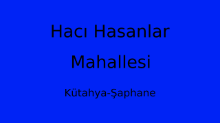 Hacı Hasanlar Mahallesi Thumbnail