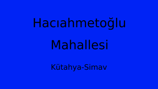 Hacıahmetoğlu Mahallesi Thumbnail