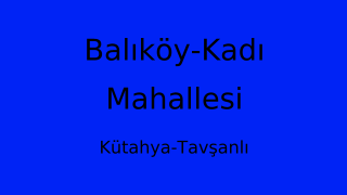 Balıköy-Kadı Mahallesi Thumbnail