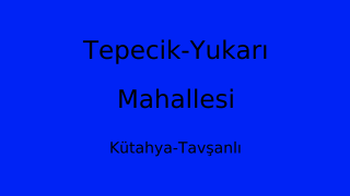 Tepecik-Yukarı Mahallesi Thumbnail