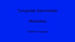 Tunçbilek-Demirbilek Mahallesi Thumbnail